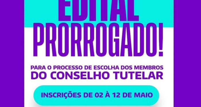 EDITAL PRORROGADO PARA O PROCESSO DE ESCOLHA DOS MEMBROS DO CONSELHO TUTELAR